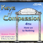 Key 4: Hold on to Nothing & You'll Have Everything